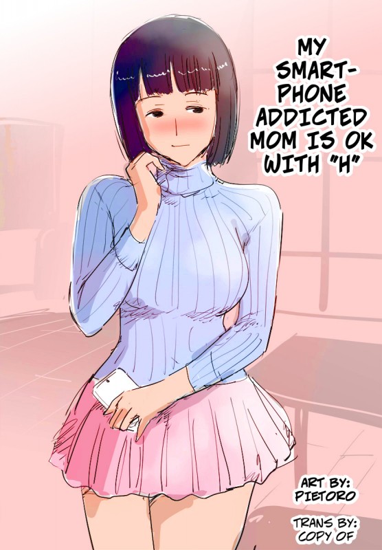 [Pietoro] My Smart-Phone Addicted Mom is OK With H Hentai Comic